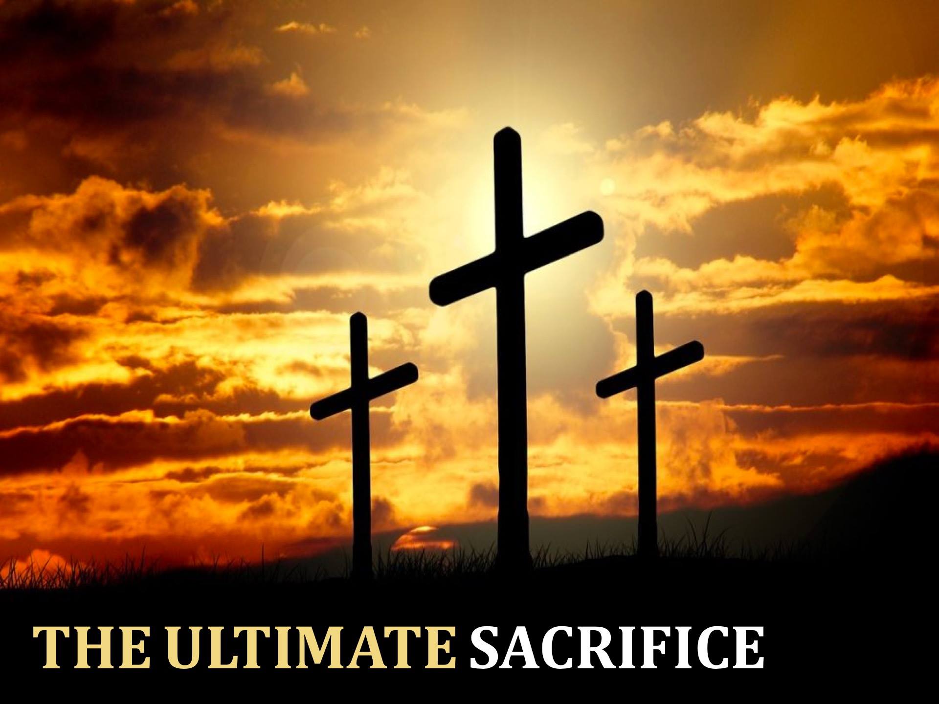 The Ultimate Sacrifice Part 1 – Divine Truth Christian Center